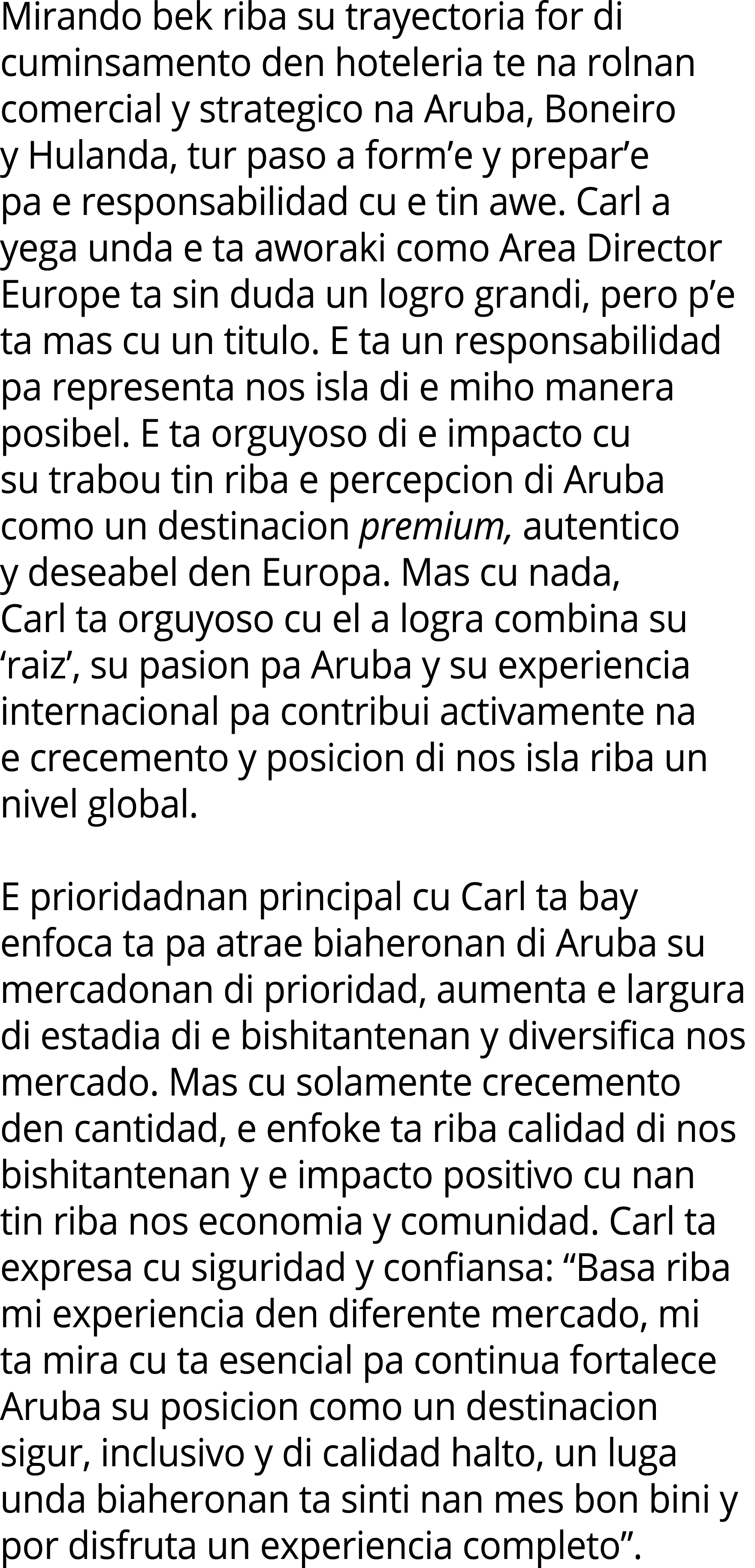 Mirando bek riba su trayectoria for di cuminsamento den hoteleria te na rolnan comercial y strategico na Aruba, Bonei...