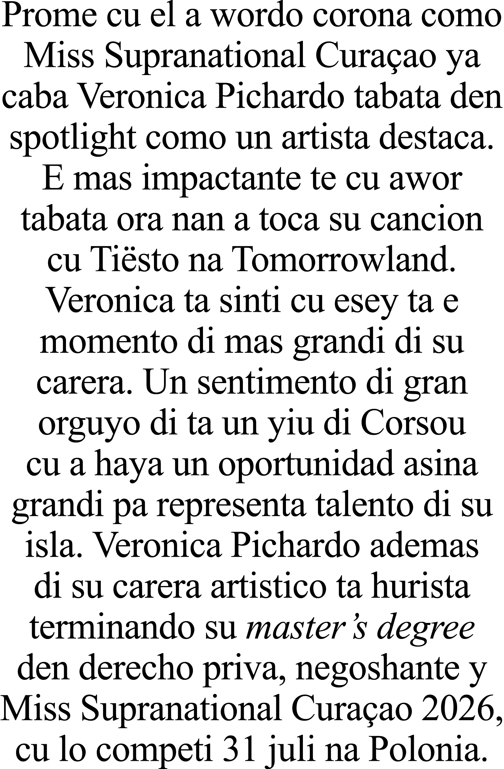 Prome cu el a wordo corona como Miss Supranational Cura ao ya caba Veronica Pichardo tabata den spotlight como un art...