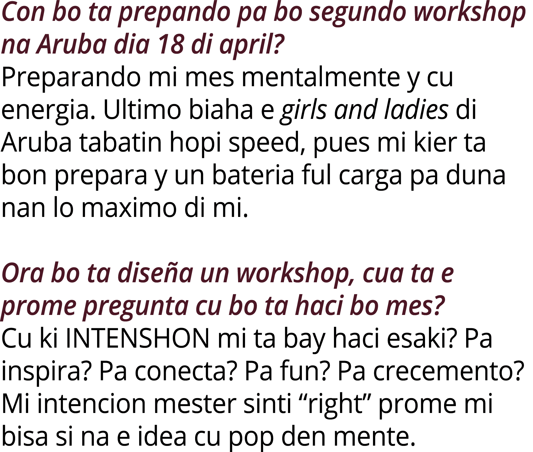 Con bo ta prepando pa bo segundo workshop na Aruba dia 18 di april? Preparando mi mes mentalmente y cu energia. Ultim...