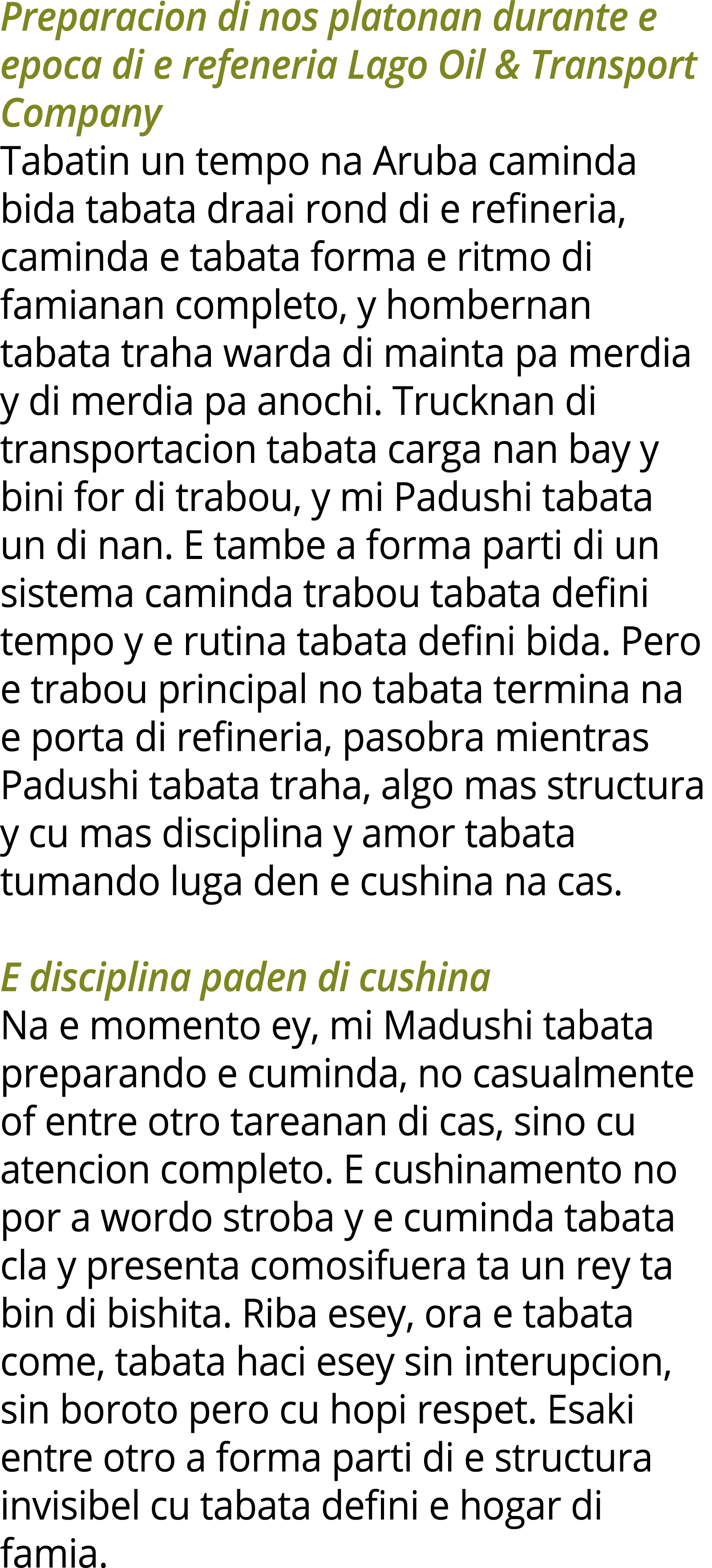 Preparacion di nos platonan durante e epoca di e refeneria Lago Oil & Transport Company Tabatin un tempo na Aruba cam...