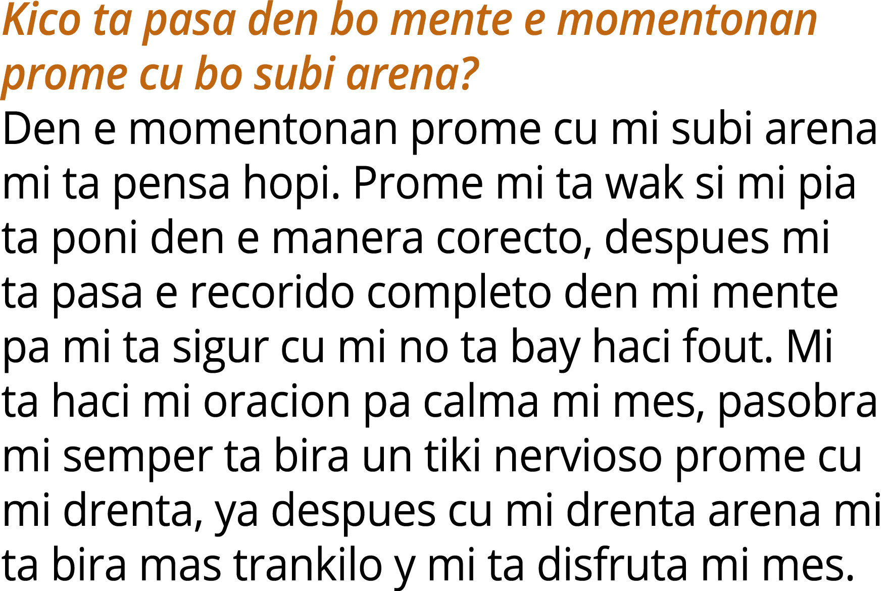 Kico ta pasa den bo mente e momentonan prome cu bo subi arena? Den e momentonan prome cu mi subi arena mi ta pensa ho...