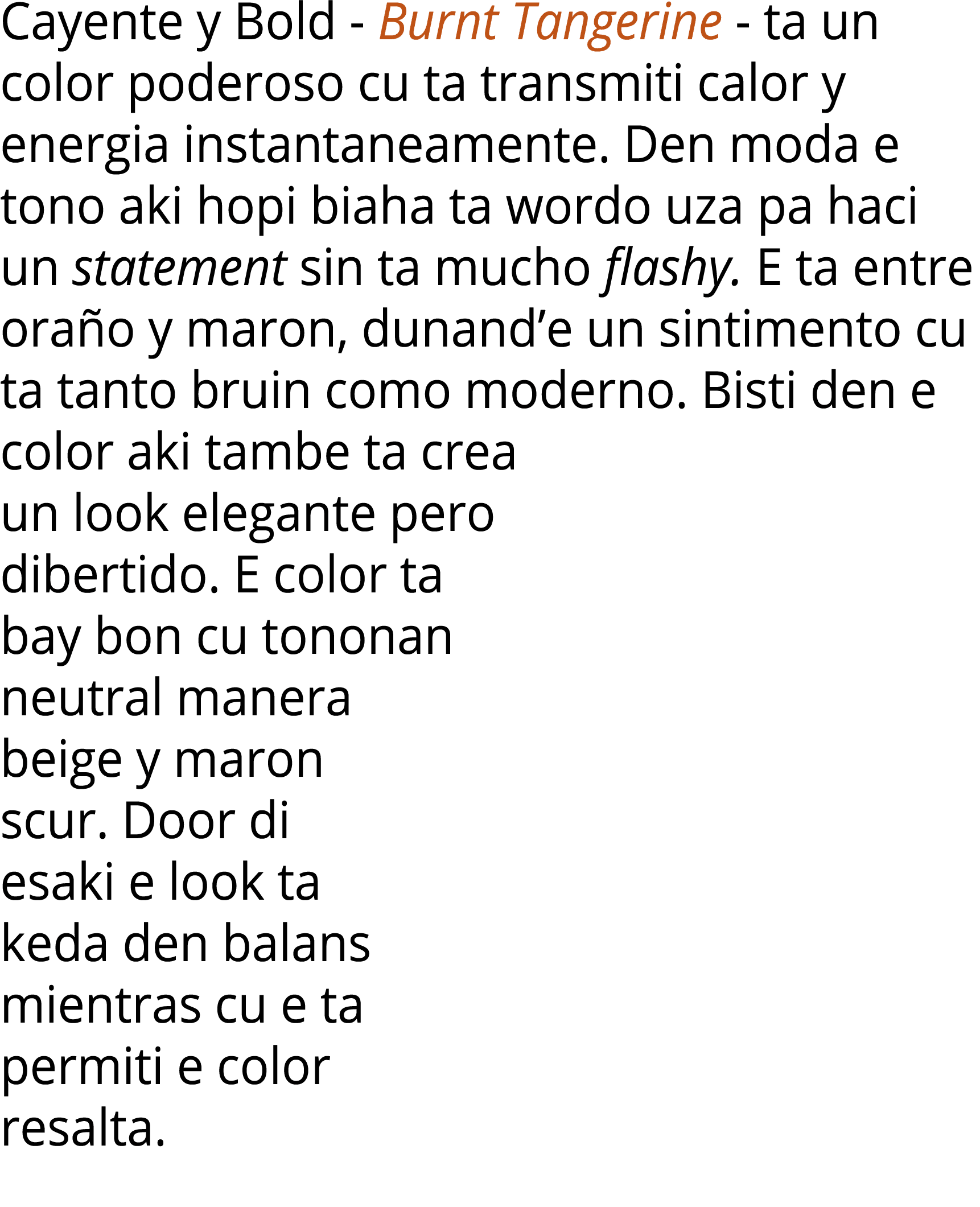 Cayente y Bold Burnt Tangerine ta un color poderoso cu ta transmiti calor y energia instantaneamente. Den moda e tono...