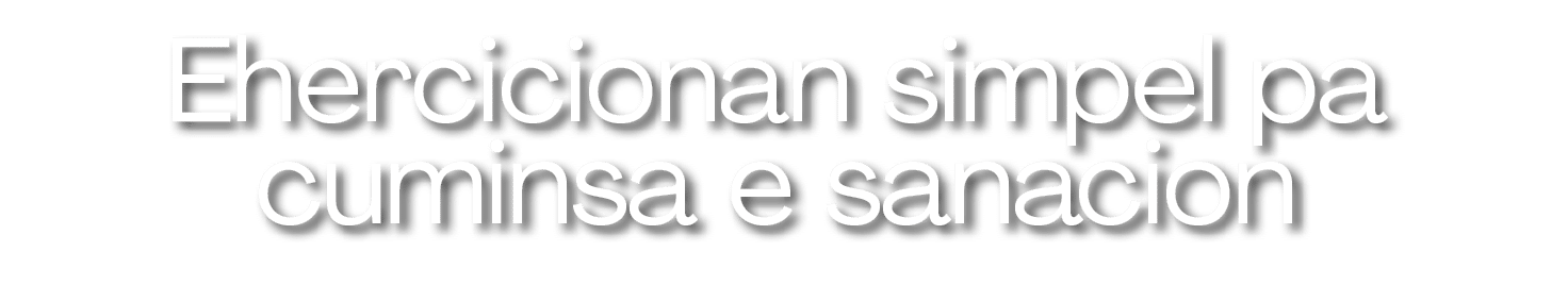Ehercicionan simpel pa cuminsa e sanacion