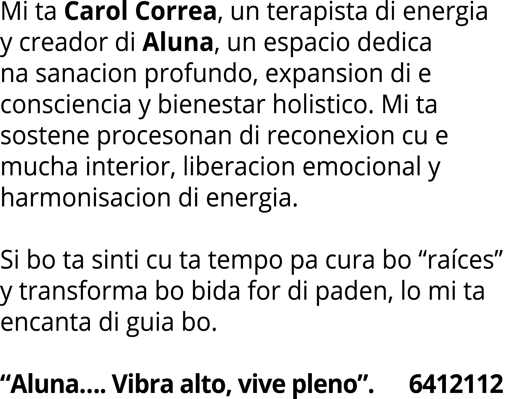 Mi ta Carol Correa, un terapista di energia y creador di Aluna, un espacio dedica na sanacion profundo, expansion di ...