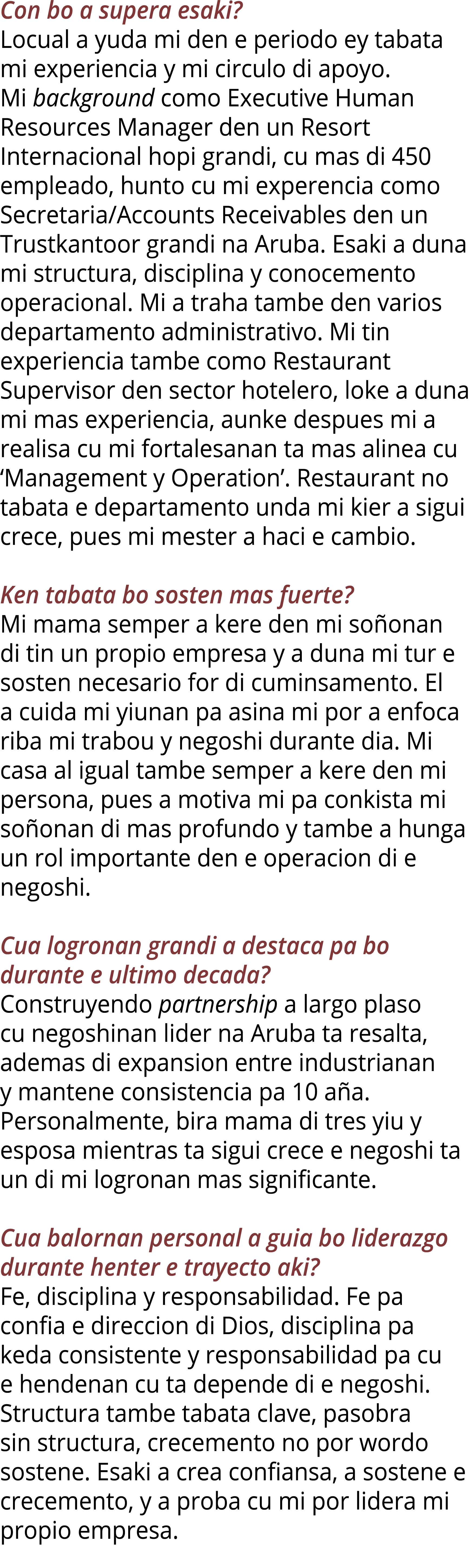 Con bo a supera esaki? Locual a yuda mi den e periodo ey tabata mi experiencia y mi circulo di apoyo. Mi background c...