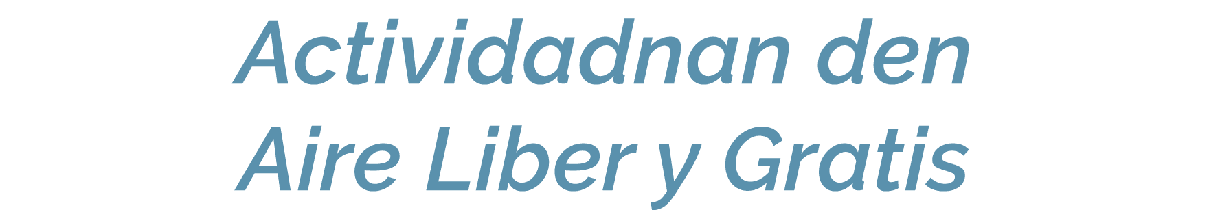 Actividadnan den Aire Liber y Gratis
