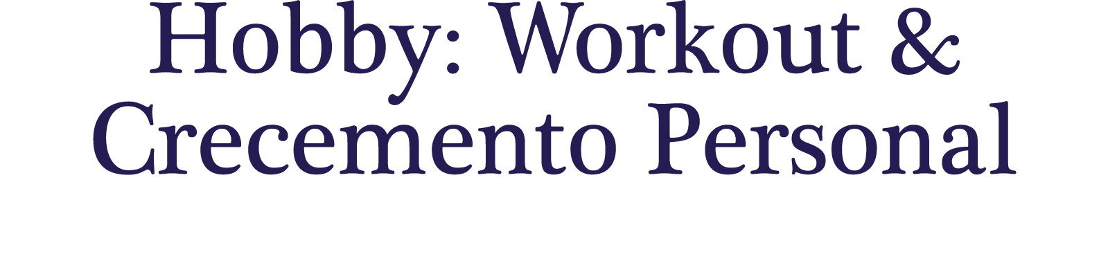 Hobby: Workout & Crecemento Personal