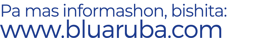 Pa mas informashon, bishita: www.bluaruba.com