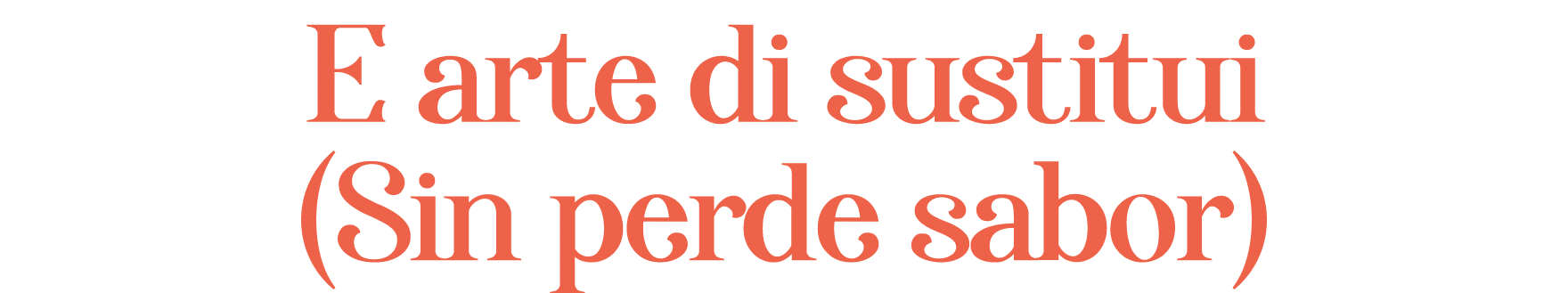E arte di sustitui (Sin perde sabor)