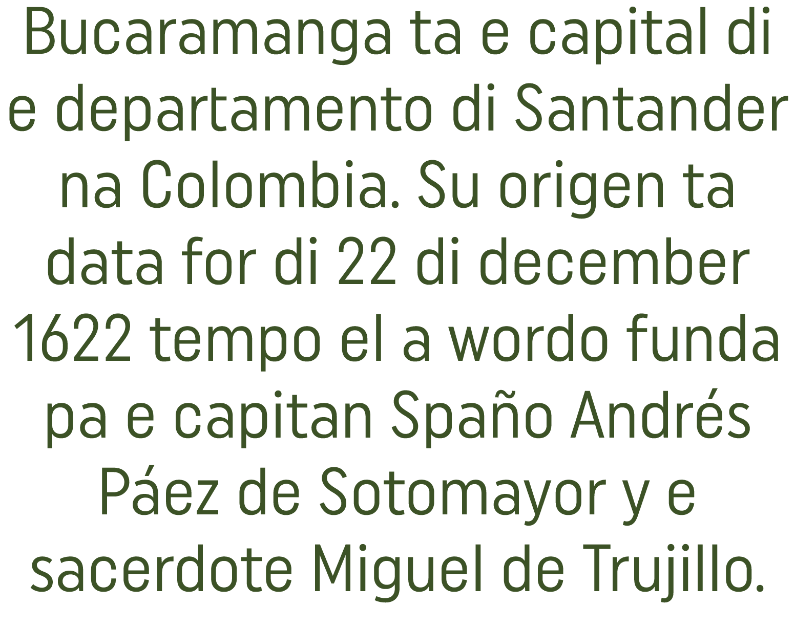 Bucaramanga ta e capital di e departamento di Santander na Colombia. Su origen ta data for di 22 di december 1622 tem...
