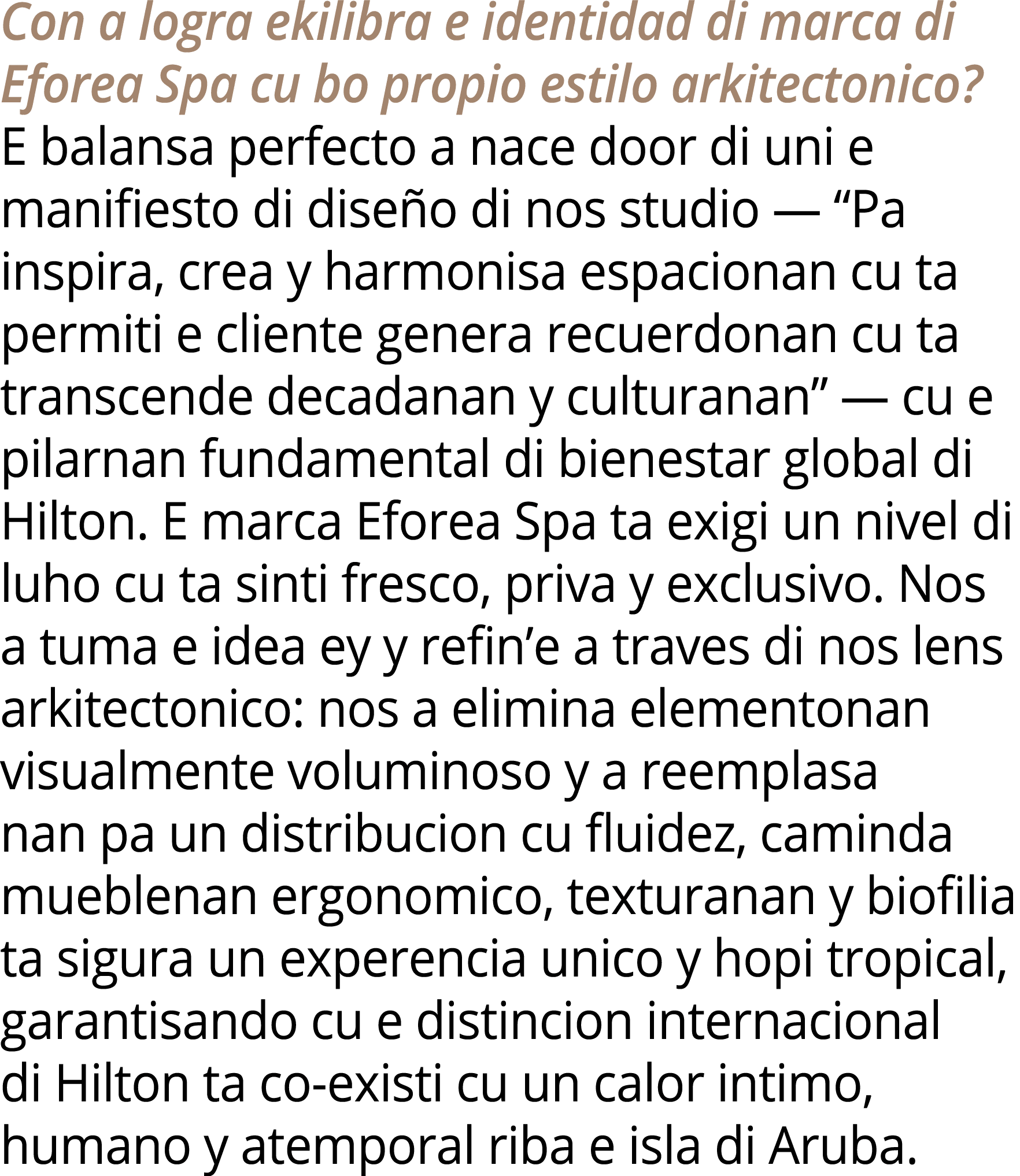 Con a logra ekilibra e identidad di marca di Eforea Spa cu bo propio estilo arkitectonico? E balansa perfecto a nace ...
