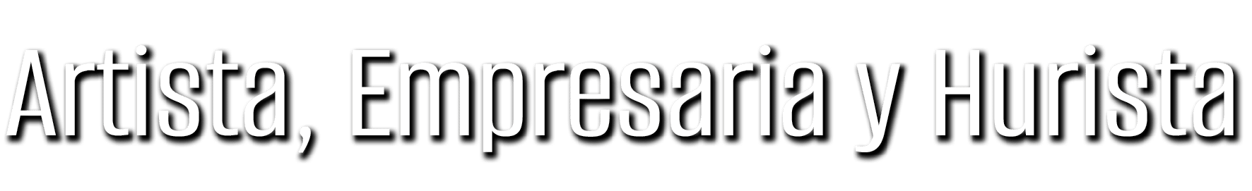 Artista, Empresaria y Hurista