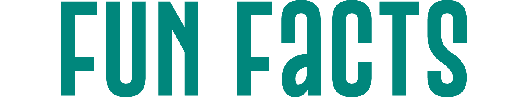 Fun Facts