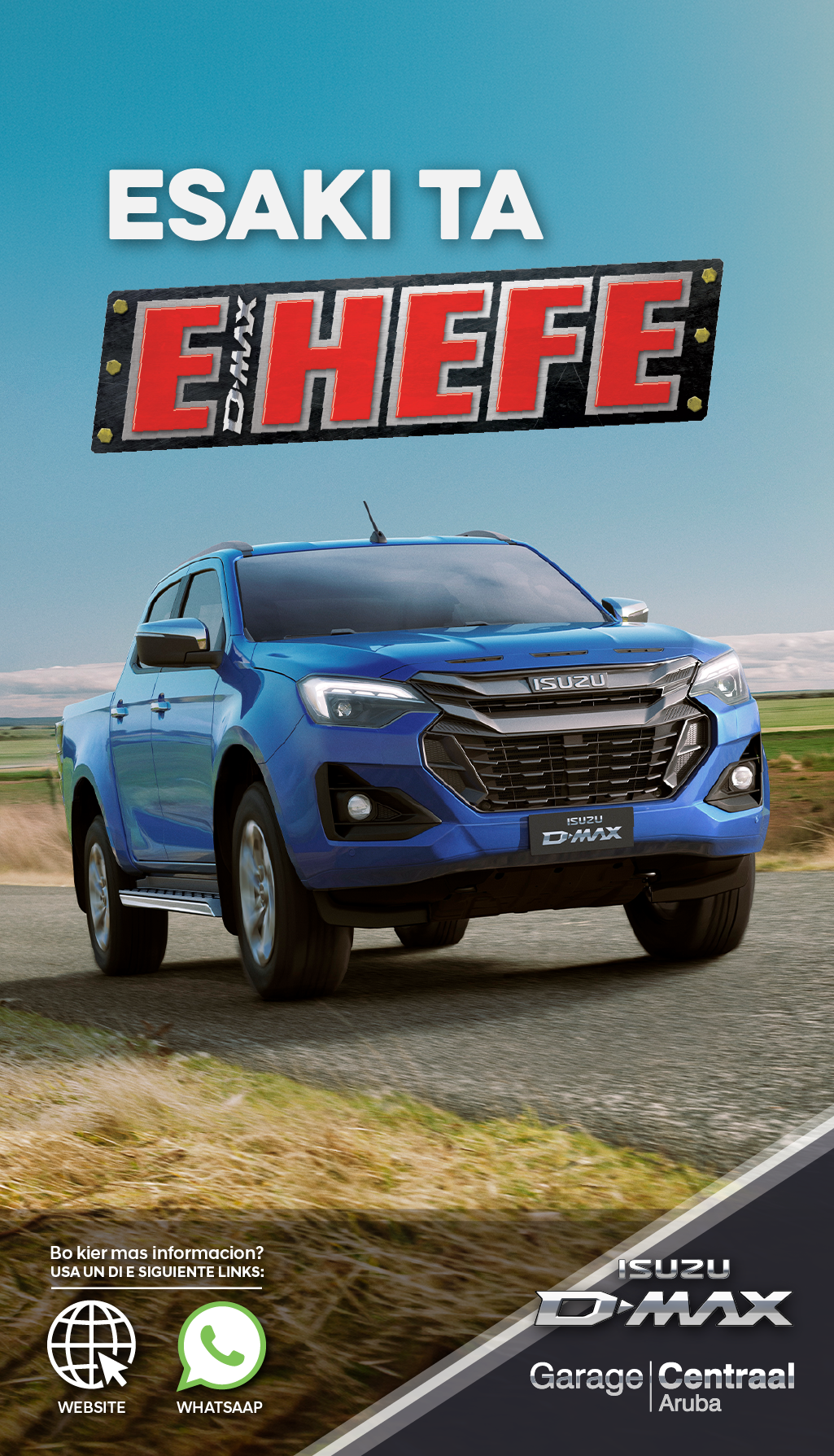 Una camioneta azul Isuzu D-Max est estacionada en un camino rural con un cielo despejado y el texto promocional “Esaki ta e jefe" sobre ella.  Descripci n generada con IA