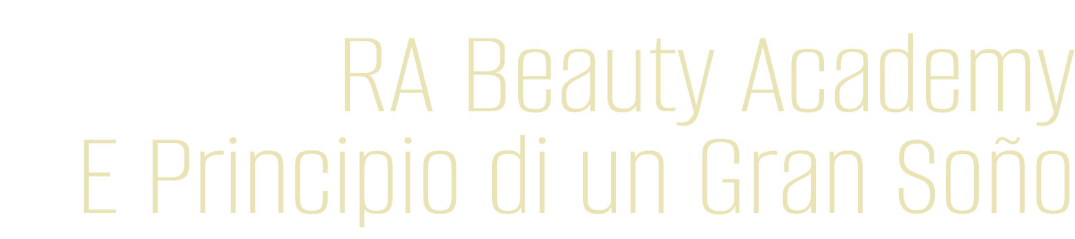 RA Beauty Academy E Principio di un Gran So o
