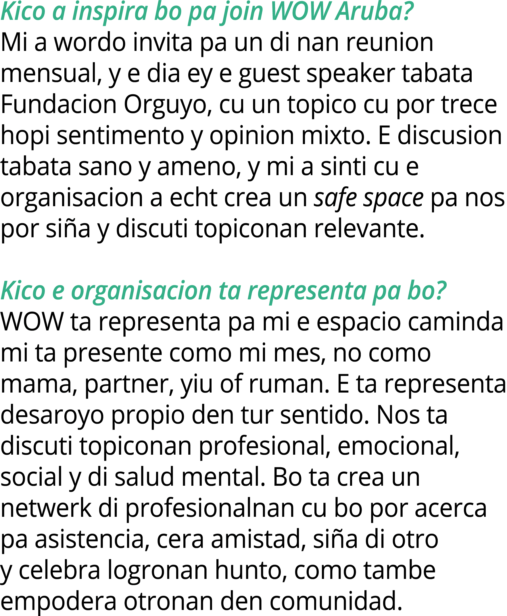Kico a inspira bo pa join WOW Aruba? Mi a wordo invita pa un di nan reunion mensual, y e dia ey e guest speaker tabat...