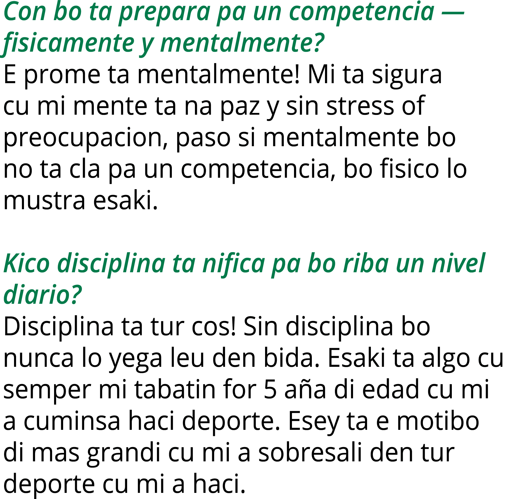 Con bo ta prepara pa un competencia — fisicamente y mentalmente? E prome ta mentalmente! Mi ta sigura cu mi mente ta ...