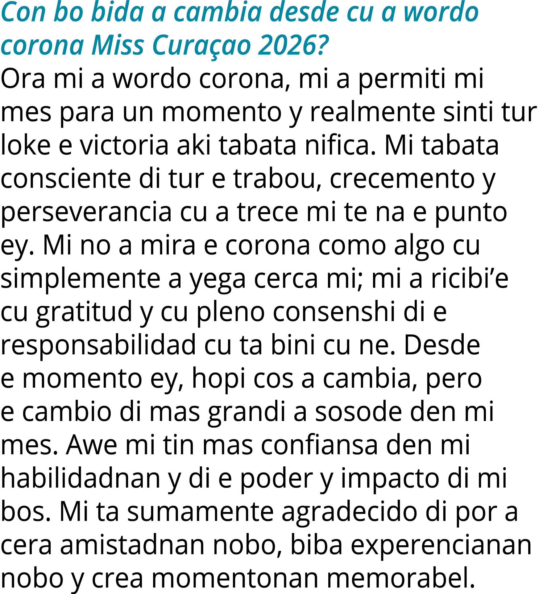 Con bo bida a cambia desde cu a wordo corona Miss Cura ao 2026? Ora mi a wordo corona, mi a permiti mi mes para un mo...