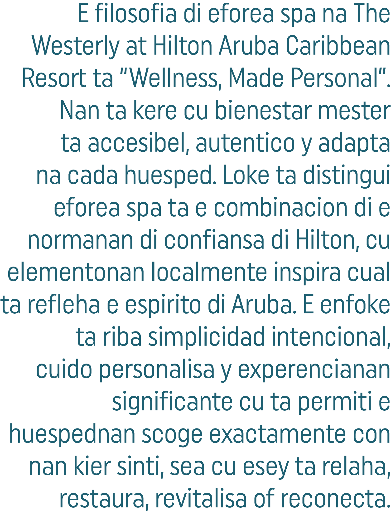 E filosofia di eforea spa na The Westerly at Hilton Aruba Caribbean Resort ta “Wellness, Made Personal”. Nan ta kere ...