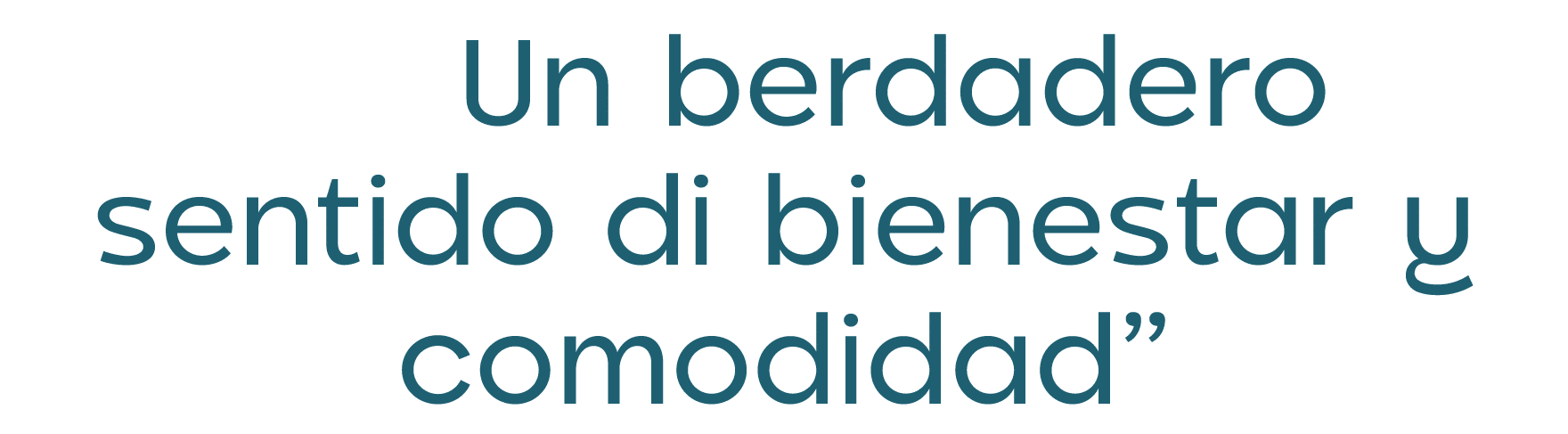  Un berdadero sentido di bienestar y comodidad”