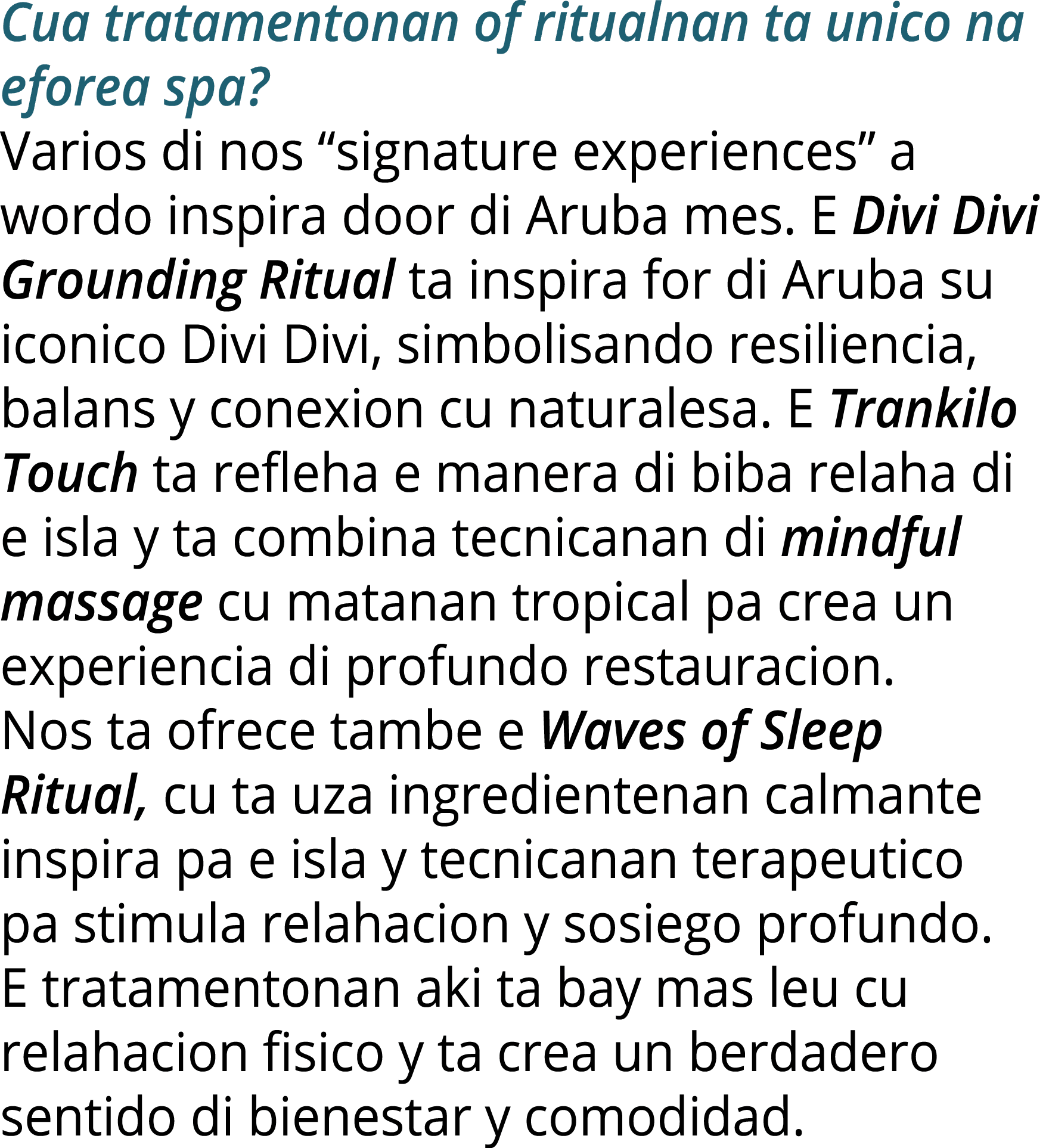 Cua tratamentonan of ritualnan ta unico na eforea spa? Varios di nos “signature experiences” a wordo inspira door di ...