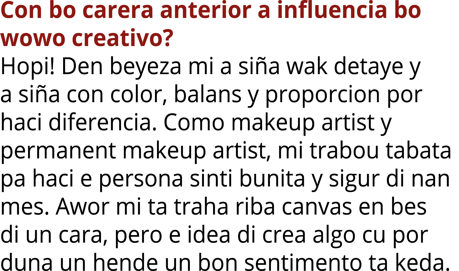 Con bo carera anterior a influencia bo wowo creativo? Hopi! Den beyeza mi a si a wak detaye y a si a con color, balan...