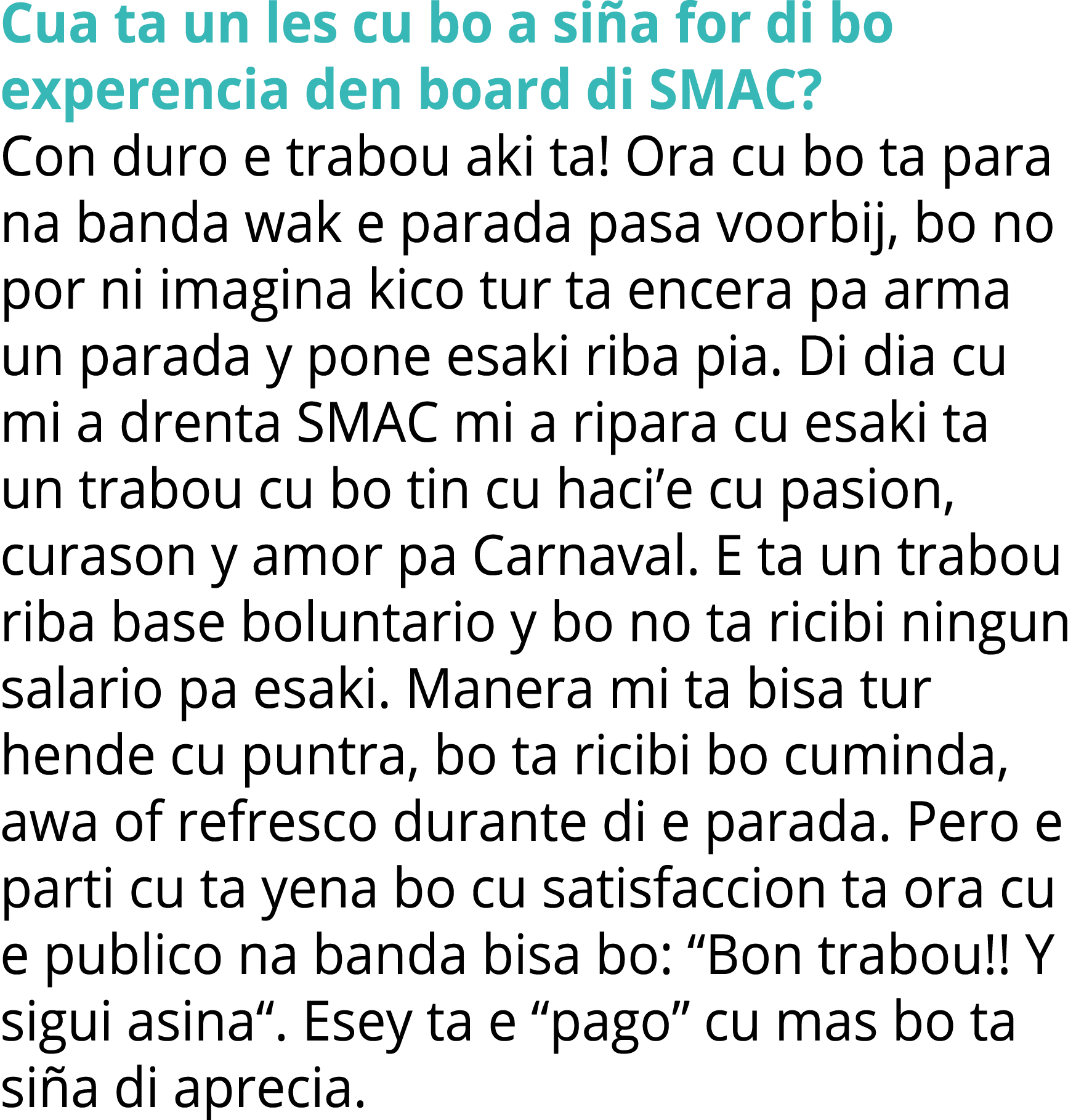 Cua ta un les cu bo a si a for di bo experencia den board di SMAC? Con duro e trabou aki ta! Ora cu bo ta para na ban...