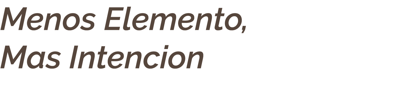Menos Elemento, Mas Intencion